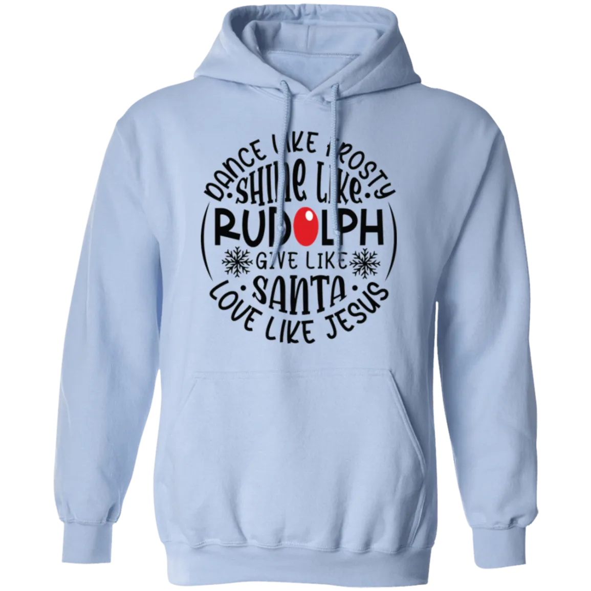 Dance Like Frosty Love Like Jesus | Pullover Hoodie