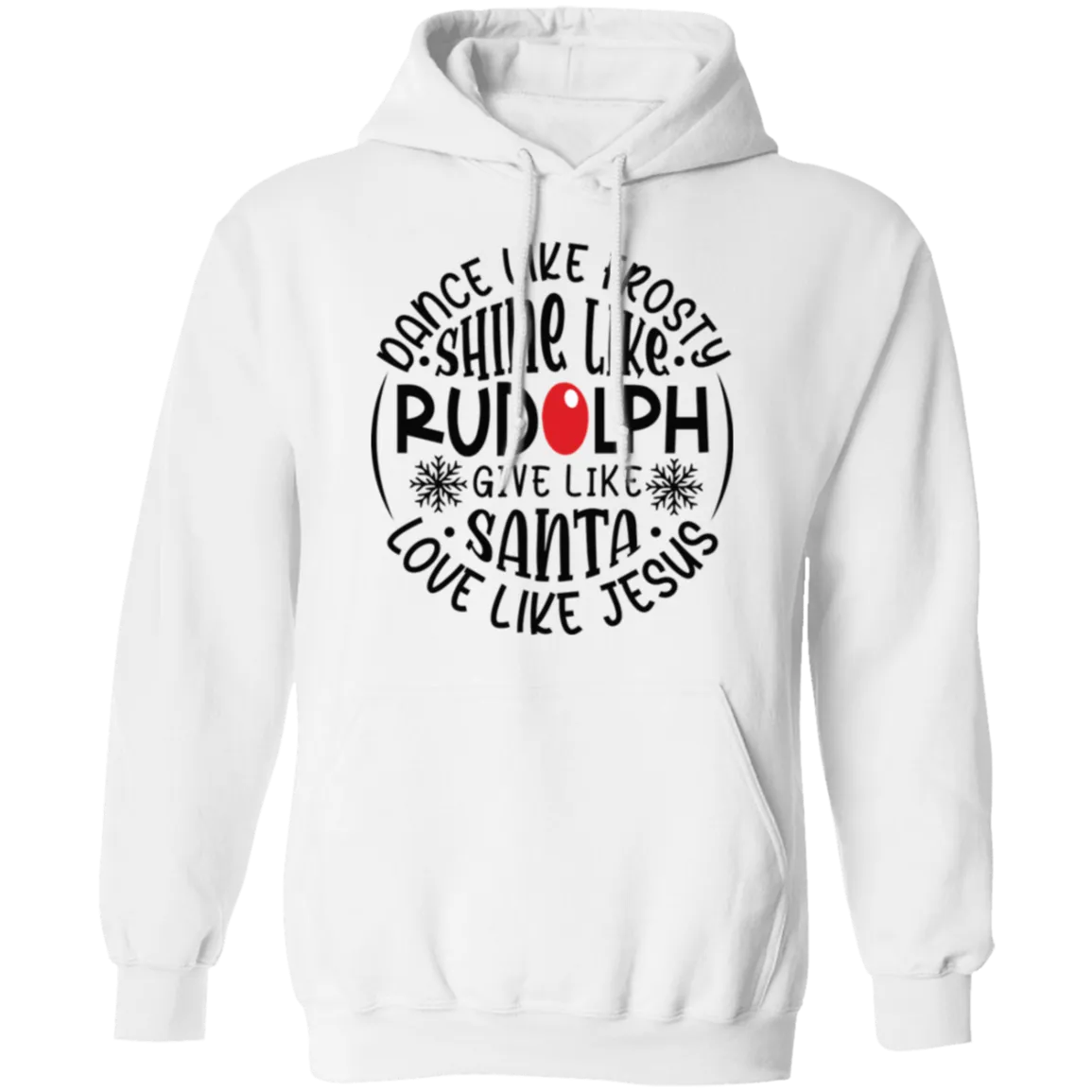 Dance Like Frosty Love Like Jesus | Pullover Hoodie