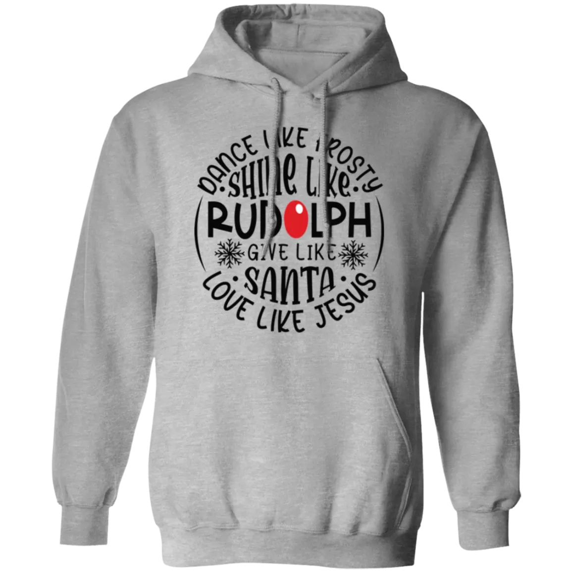 Dance Like Frosty Love Like Jesus | Pullover Hoodie