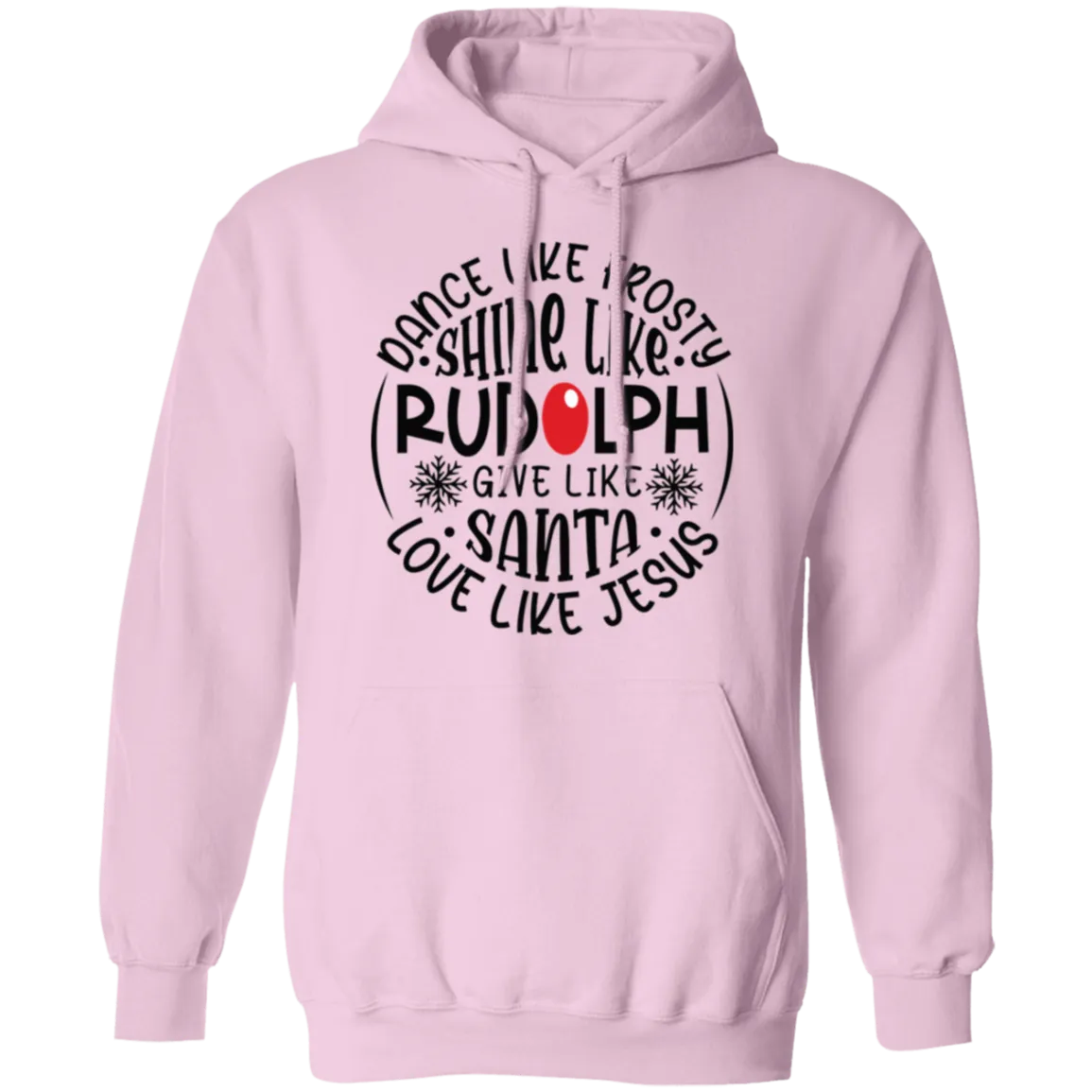 Dance Like Frosty Love Like Jesus | Pullover Hoodie