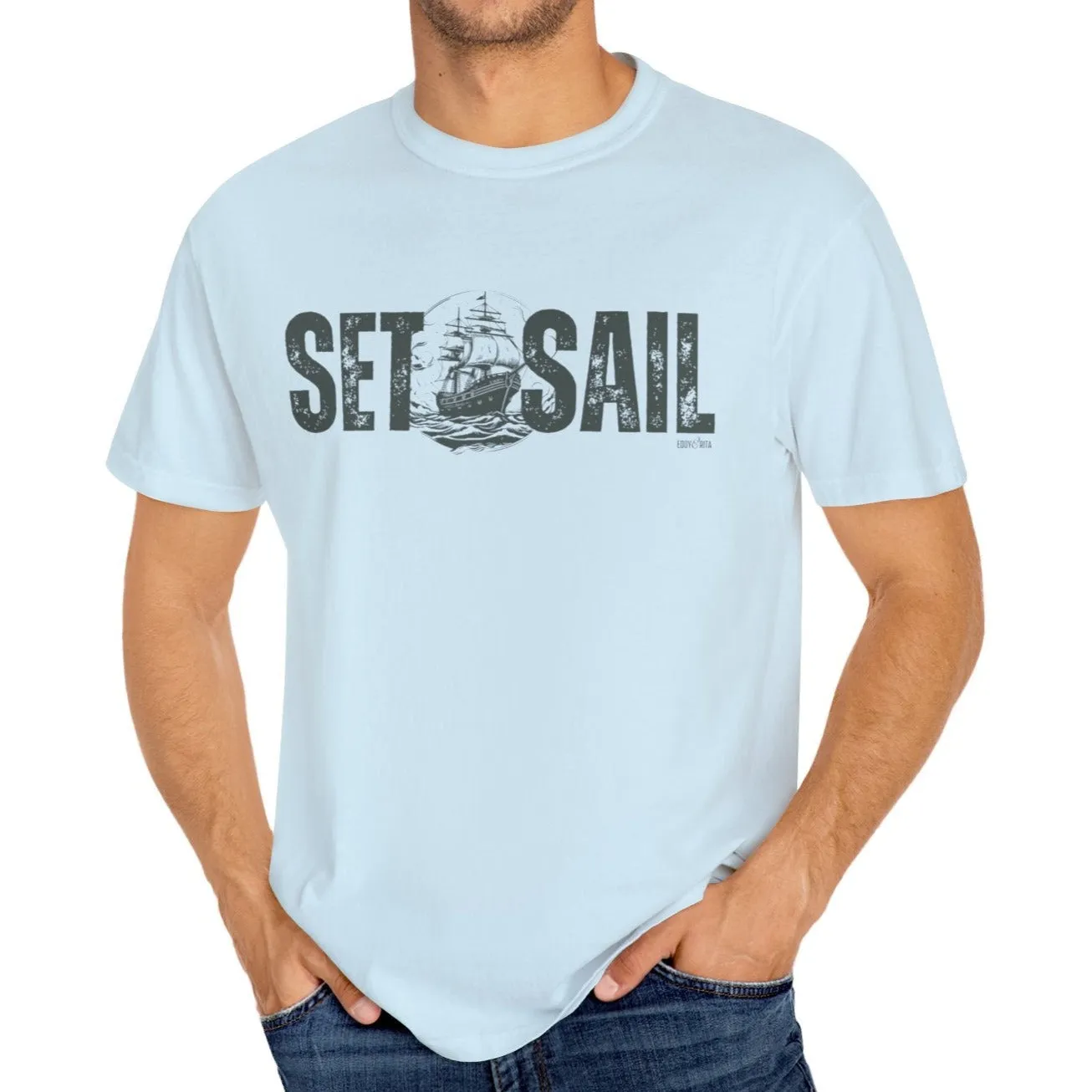 Eddy and Rita Men's Comfort Colors T-Shirt - "Set Sail" Nautical Graphic Tee