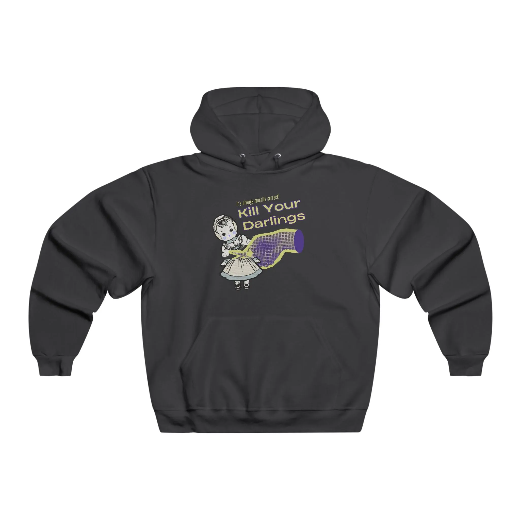 Kill Your Darlings Hooded Sweatshirt