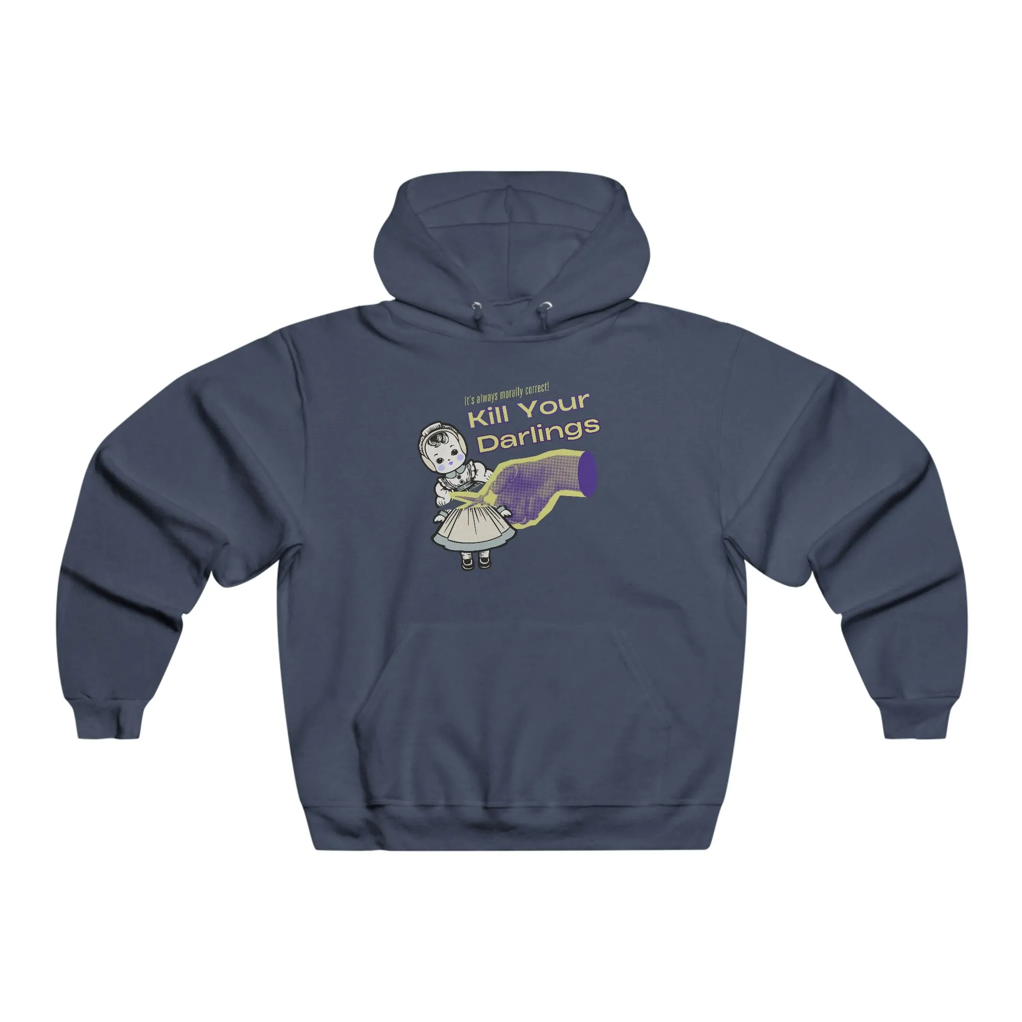 Kill Your Darlings Hooded Sweatshirt