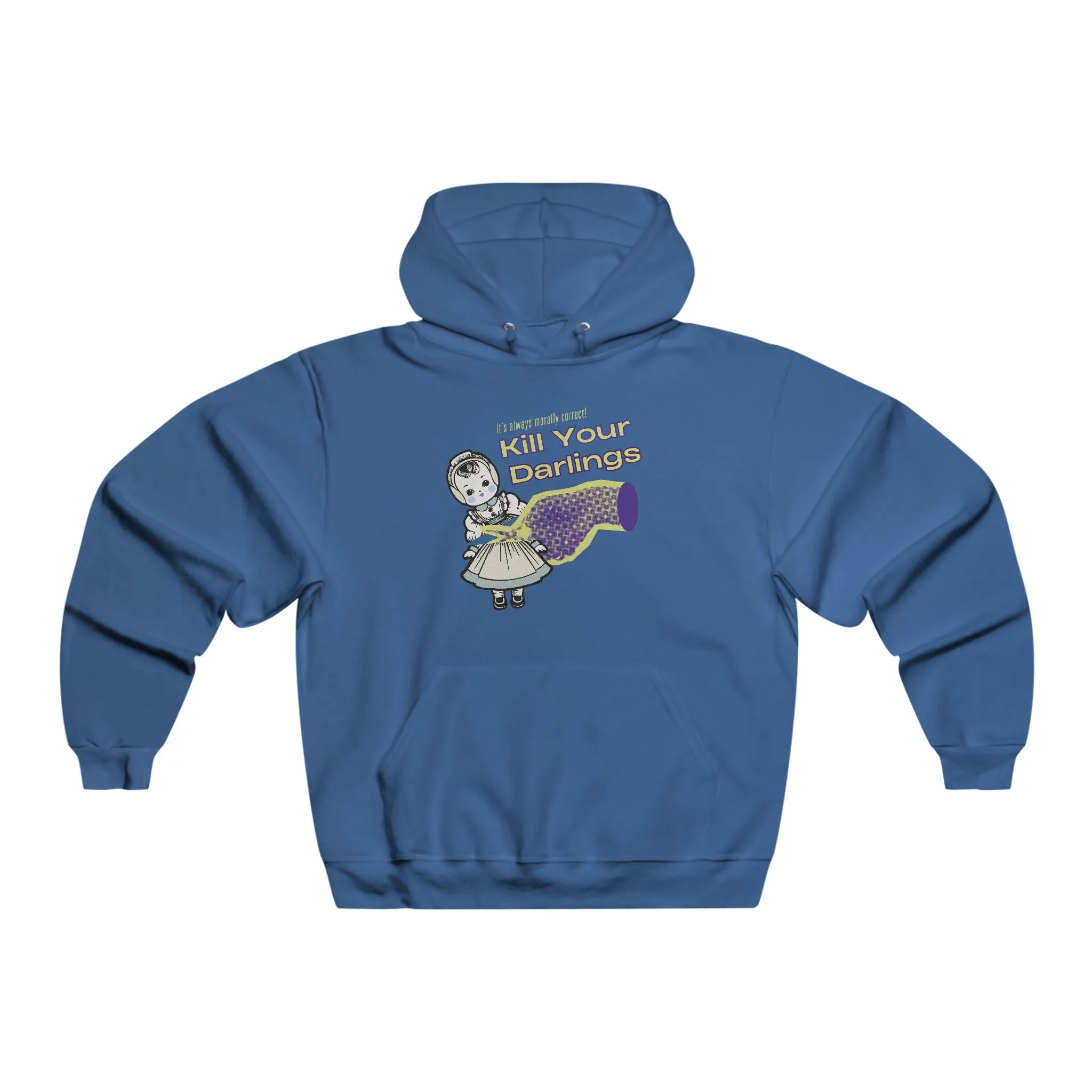 Kill Your Darlings Hooded Sweatshirt